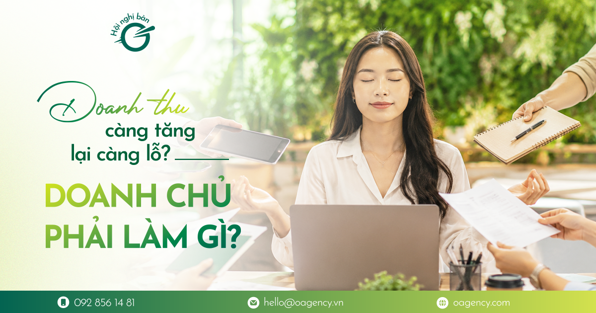 Doanh thu càng tăng lại càng lỗ, doanh chủ phải làm gì?